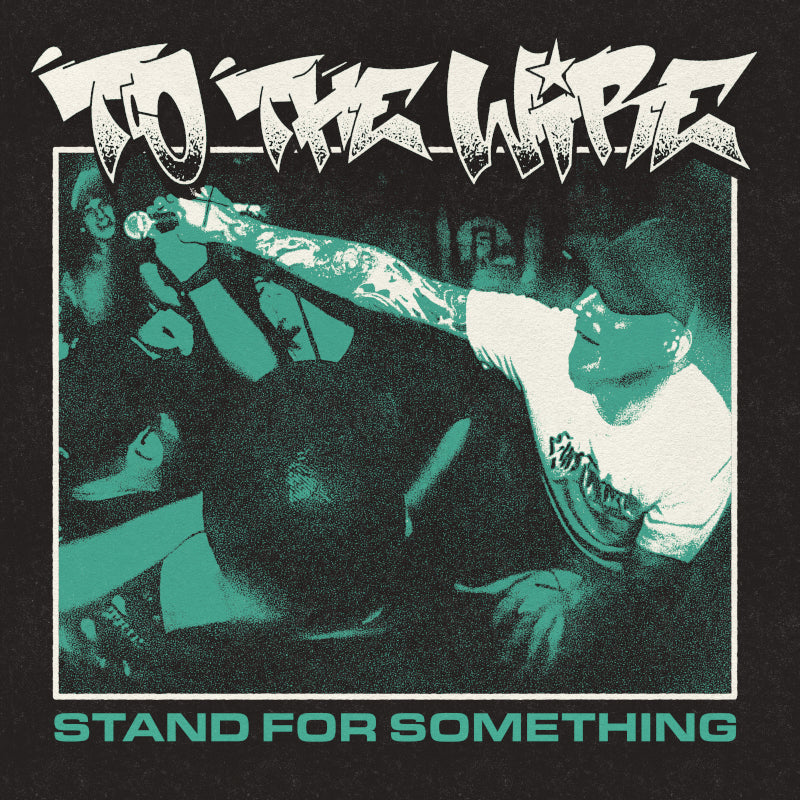 To The Wire - Stand for Something 12"