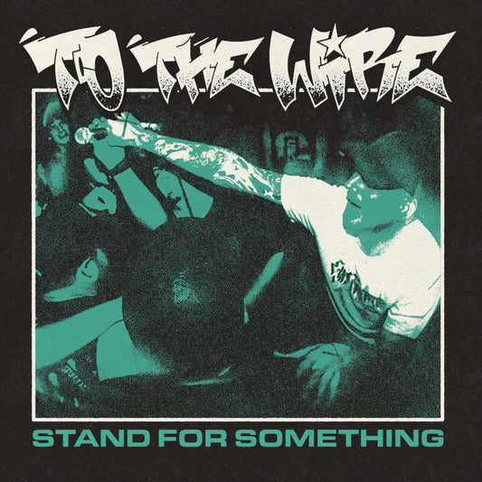 To The Wire - Stand for Something 12"