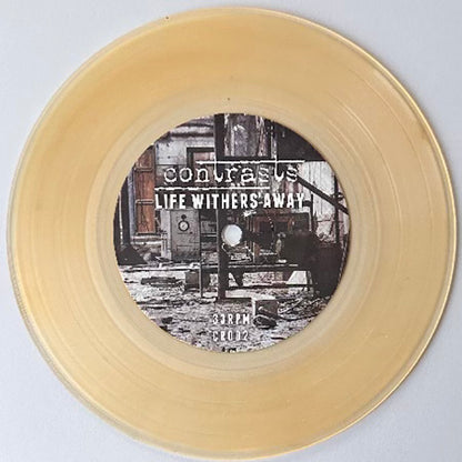 Contrasts - Life Withers Away 7"